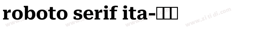 roboto serif ita字体转换 roboto serif ita字体转换